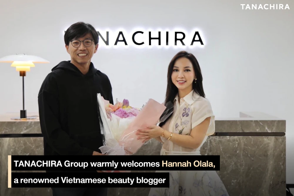 TANACHIRA Group warmly welcomes Hannah Olala, a renowned Vietnamese beauty blogger