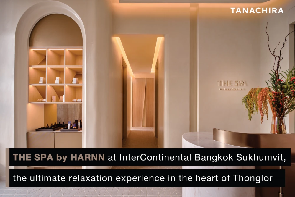 THE SPA by HARNN at InterContinental Sukhumvit, the ultimate relaxation experience in the heart of Thonglor