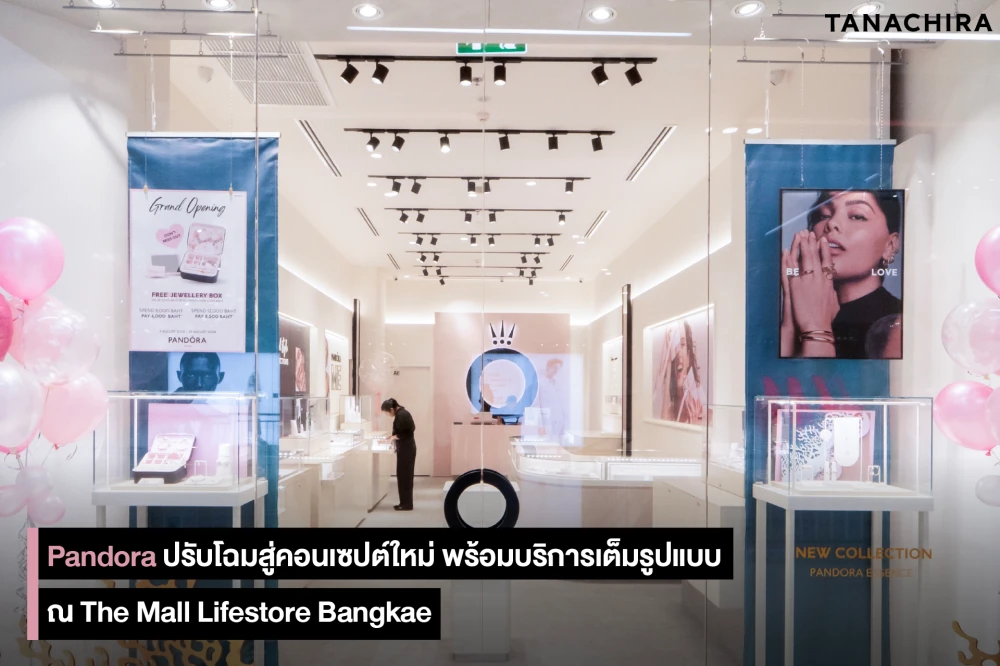 Pandora has unveiled its freshly refurbished store with a new concept at The Mall Lifestore Bangkae