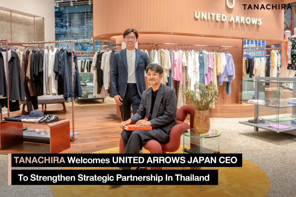 TANACHIRA Welcomes UNITED ARROWS JAPAN CEO to Strengthen Strategic Partnership in Thailand